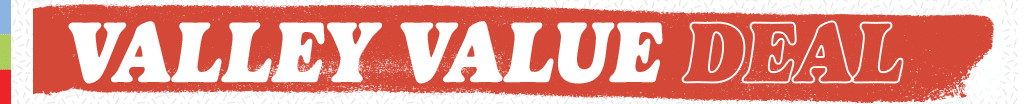 Valley Value Deal, spend $25 worth at retail or on food and get a free Scenic Sky Chair at Snow Valley this summer